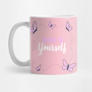 believe in yourself for girls Mug